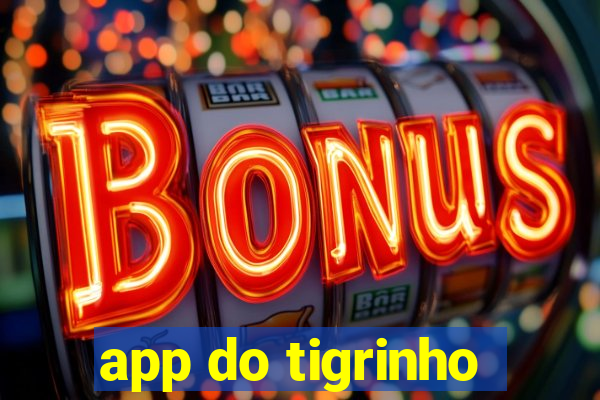 app do tigrinho